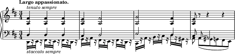 
 \relative c' {
  \new PianoStaff <<
   \new Staff { \key d \major \time 3/4 \tempo "Largo appassionato."
    <fis a,>4^\markup \italic { tenuto sempre }
    <fis a,> <fis a,> <e a,> <fis a,>2 <g a,> <fis a,>4 <e a,>8 r r4 r
   }
   \new Staff { \key d \major \time 3/4 \clef bass
    <<
     { \autoBeamOff d,4 d d cis d2 e2 d4 cis8 a~ a2 }
    \\
     {
      d,16-._\markup \italic { staccato sempre }[ r e-.] r fis-.[ r e-.] r fis-.[ r d-.] r
      g-.[ g\rest a-.] r fis-.[ r e-.] r fis-.[ r d-.] r
      cis-.[ r a'-.] r b-.[ c\rest cis-.] r d-.[ a\rest gis-.] f\rest
      a8 a([ gis g fis e])
     }
    >>
   }
  >>
 }
