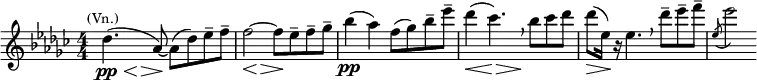 \relative c'' \new Staff { \clef treble \key ges \major \numericTimeSignature \time 4/4 <<{des4.(\pp^\markup{\smaller \center-align (Vn.)} as8~)} {\once \override Hairpin.minimum-length = #6 s4\< s8\> s8\!}>> as8( des) es-- f-- <<{f2~ f8} {s4\< s4\> s8\!}>> es-- f-- ges-- bes4\pp( as) f8( ges) bes-- es-- <<{des4( ces4.)\breathe} {s4\< \once \override Hairpin.minimum-length = #4.5 s4\> s8\!}>> bes8 ces des des(\> es,16)\! r es4.\breathe des'8-- es-- f-- \acciaccatura es,8 es'2 }