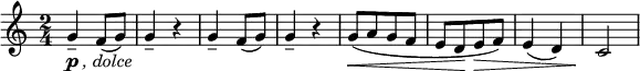 
\relative c' {  
   \new Staff { \key c \major  \time 2/4 g'4-- -\markup { \dynamic p \italic {, dolce}}  f8( g8) | g4--  r | g4-- f8( g8) | g4--  r |
    [g8\<( a g f] | [e d\! e\> f) ] | e4( d4) | c2\!  }
   }
