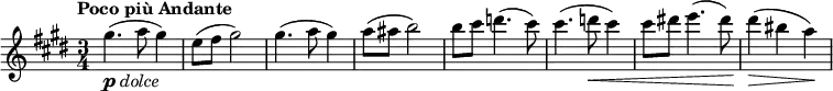 \relative c''' {
\tempo "Poco più Andante"
\time 3/4
\key e \major
gis4.(-\markup{\dynamic "p" \italic "dolce"} a8 gis4) | e8( fis gis2) | gis4.( a8 gis4) | a8( ais b2) |
b8 cis d4.( cis8) | cis4.( d8\< cis4) | cis8 dis! e4.( dis8) | dis4(\> bis a)\! |
}