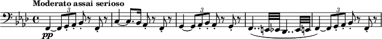\relative c, { \key f \minor \time 4/4 \set Score.tempoHideNote = ##t \tempo "Moderato assai serioso" 4=95 \clef bass
f4\pp~ \times 2/3 { f8 g-. aes-. } bes-. r f-. r c'4~ c8. bes16 aes8-. r f-. r
g4~ \times 2/3 { g8 aes-. bes-. } aes-. r g-. r f4..( e32 es des4.. es32 e
f4~) \times 2/3 { f8 g-. aes-. } bes-. r f-. r
}