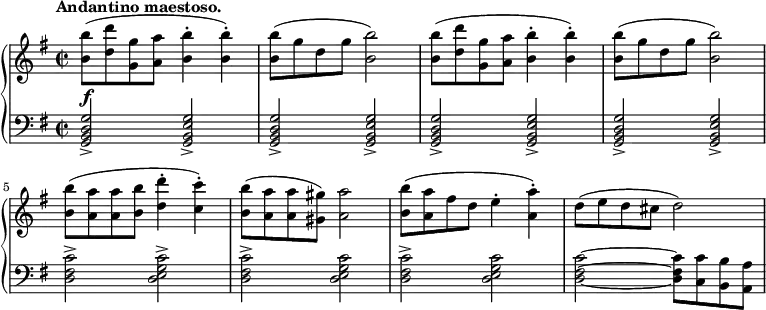 \relative c' {
\new PianoStaff <<
\new Staff { \key e \minor \time 2/2
\tempo \markup {
\column {
\line { Andantino maestoso. }
}
}
<b' b'>8( <d d'> <g, g'> <a a'> <b b'>4-. <b b'>-.) <b b'>8( g' d g <b b,>2) <b b,>8( <d, d'> <g, g'> <a a'> <b b'>4-. <b b'>-.) <b b'>8( g' d g <b b,>2) <b b,>8( <a a,> <a a,> <b b,> <d d,>4-. <c c,>4-.) <b b,>8( <a a,> <a a,> <gis gis,>) <a a,>2 <b b,>8( <a a,> fis d e4-. <a a,>4-.) d,8( e d cis d2)
}
\new Dynamics {
s\f
}
\new Staff { \key e \minor \time 2/2 \clef bass
<g,,, b d g>2-> <g b e g>-> <g b d g>-> <g b e g>-> <g b d g>-> <g b e g>-> <g b d g>-> <g b e g>-> <d' fis c'>-> <d e g c>-> <d fis c'>-> <d e g c> <d fis c'>-> <d e g c> <d fis c'>~ <d fis c'>8 <c c'> <b b'> <a a'>
}
>>
}