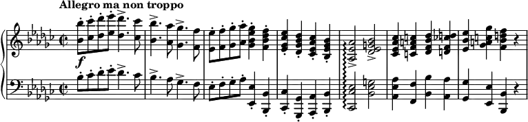 
\relative c''' {
  \new PianoStaff <<
   \set PianoStaff.connectArpeggios = ##t
   \new Staff {
    \key es \minor \time 2/2 \set Score.tempoHideNote = ##t \tempo "Allegro ma non troppo" 4=158
    <bes bes,>8-.\f <ces ces,>-. <des des,>-. <es es,>-. <des des,>4.-> <ces ces,>8
    <bes bes,>4.-> <aes aes,>8 <ges ges,>4.-> <f f,>8
    <es es,>-. <f f,>-. <ges ges,>-. <aes aes,>-. <ges es bes ges>4-. <f des bes f>-.
    <es ces ges es>-. <des bes ges des>-. <ces aes es ces>-. <bes ges es bes>-.
    <aes es aes,>2-> \arpeggio <bes g es des>->
    <ces aes es ces>4 <c a f c> <des bes f des> <d ces f, d>
    <es bes es,> <ges c, a ges> <f d bes f> r
   }
   \new Staff { \key es \minor \time 2/2 \clef bass
    bes,,8-. ces-. des-. es-. des4.-> ces8 bes4.-> aes8 ges4.-> f8
    es-. f-. ges-. aes-. <es es,>4-. <bes bes,>-.
    <ces ces,>-. <ges ges,>-. <aes aes,>-. <bes bes,>-.
    <es ces ces,>2\arpeggio <g es bes>
    <aes es aes,>4 <f f,> <bes bes,> <aes aes,>
    <ges ges,> <es es,> <bes bes,> r
   }
  >>
 }
