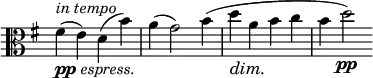 
\relative c' \new Staff \with { \remove "Time_signature_engraver" } {
 \set Score.tempoHideNote = ##t \tempo "" 4=125 \key g \major \time 4/4 \clef alto
 fis4_\markup { \dynamic pp \italic espress. } ^\markup { \italic { in tempo } } (
 e) d( b') a( g2) b4( d\dim a\! b c b d2\pp )
}
