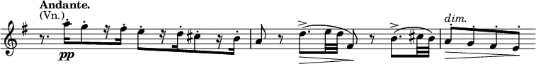 
\relative c''' \new Staff \with { \remove "Time_signature_engraver" } {
 \key g \major \set Score.tempoHideNote = ##t \tempo "Andante." 4=72 \time 4/4
 r8.^\markup (Vn.) a16^.[ \pp g8^. r16 fis^.] e8^.[ r16 d^. cis8^. r16 b^.]
 a8 r d8.^> \> ( e32 d fis,8\! ) r8 b8.^> ( cis32 b)
 a8^. ^\markup \italic dim. \> g^. fis^. e^. \!
}
