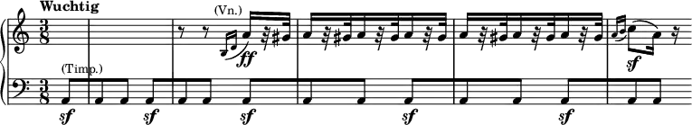  { \new PianoStaff << \new Staff \relative c' { \clef treble \time 3/8 \key a \minor \set Score.tempoHideNote = ##t  \tempo "Wuchtig" 8 = 138 \partial 8*1 s8 | s4. | r8 r8 \grace { b16([ d] } a'\ff^\markup{\smaller \right-align (Vn.)})[ r32 gis] | a16[ r32 gis a16 r32 gis a16 r32 gis] | a16[ r32 gis a16 r32 gis a16 r32 gis] | \grace { a16([ b] } c8\sf)([ a16)] r } \new Staff \relative c { \clef bass \time 3/8 \key a \minor a8[\sf^\markup{\smaller (Timp.)} | a a] a[\sf | a a] a[\sf | a a] a[\sf | a a] a[\sf | a a] } >> } 