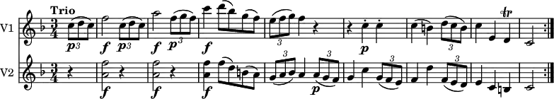 <<
\new Staff \with { instrumentName = #"V1 "} \relative c'' {
\version "2.18.2"
\key f \major
\tempo "Trio"
\tempo 4 = 130
\time 3/4
\partial 4 \tuplet 3/2 {c8 \p (d c)}
f2 \f \tuplet 3/2 {c8 \p (d c)}
a'2 \f \tuplet 3/2 {f8 \p (g f)}
c'4 \f d8 (bes) g (f)
\tuplet 3/2 {e8 (f g)} f4 r
r c-. \p c-.
c (b) \tuplet 3/2 {d8 (c b)}
c4 e, d \trill
c2 \bar ":|."
}
\new Staff \with { instrumentName = #"V2 "} \relative c'' {
\key f \major
\time 3/4
\partial 4 r4
<a f'>2 \f r4
<a f'>2 \f r4
<a f'>4 \f f'8 (d) b (a)
\tuplet 3/2 {g8 (a bes)} a4 \tuplet 3/2 {a8 \p (g f)}
g4 c \tuplet 3/2 {g8 (f e)}
f4 d' \tuplet 3/2 {f,8 (e d)}
e4 c b
c2 \bar ":|."
}
>>