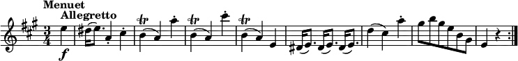 \version "2.18.2"
\relative c'' {
\key a \major
\time 3/4
\tempo "Menuet "
\tempo 4 = 144
\partial 4 e4\f^\markup {\bold Allegretto}
dis16 (e8.) a,4-. cis-.
b\trill (a) a'-.
b,\trill (a) cis'-.
b,\trill (a) e
dis16 (e8.) dis16 (e8.) dis16 (e8.)
d'4 (cis) a'-.
gis8 b gis e b gis
e4 r \bar ":|."
}