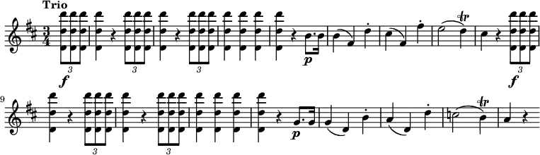 \version "2.18.2"
\relative c'' {
\key d \major
\time 3/4
\tempo "Trio "
\tempo 4 = 138
\partial 4 \tuplet 3/2 {<d, d' d'>8\f <d d' d'>8 <d d' d'>8}
<d d' d'>4 r \tuplet 3/2 {<d d' d'>8 <d d' d'>8 <d d' d'>8}
<d d' d'>4 r \tuplet 3/2 {<d d' d'>8 <d d' d'>8 <d d' d'>8}
<d d' d'>4 <d d' d'>4 <d d' d'>4
<d d' d'>4 r b'8.\p b16
b4 (fis) d'-.
cis (fis,) fis'-.
e2 (d4\trill)
cis r \tuplet 3/2 {<d, d' d'>8\f <d d' d'>8 <d d' d'>8}
<d d' d'>4 r \tuplet 3/2 {<d d' d'>8 <d d' d'>8 <d d' d'>8}
<d d' d'>4 r \tuplet 3/2 {<d d' d'>8 <d d' d'>8 <d d' d'>8}
<d d' d'>4 <d d' d'>4 <d d' d'>4
<d d' d'>4 r g8.\p g16
g4 (d) b'-.
a (d,) d'-.
c2 (b4\trill)
a r
}