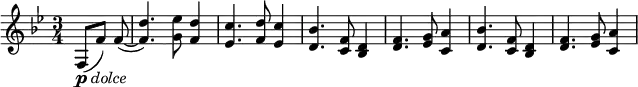 \relative c {
\time 3/4
\key bes \major
\partial 8*3

f8([-\markup{\dynamic "p" \italic "dolce"} f')] f~( | <f d'>4.) <g es'>8 <f d'>4| <es c'>4. <f d'>8 <es c'>4 |
<d bes'>4. <c f>8 <bes d>4 | <d f>4. <es g>8 <c a'>4 | 
<d bes'>4. <c f>8 <bes d>4 | <d f>4. <es g>8 <c a'>4 |
}