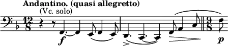 
\relative c, {
 \key f \major \time 12/8 \set Score.tempoHideNote = ##t \tempo "Andantino. (quasi allegretto)" 4.=63 \clef bass
 r4^\markup { (Vc. solo) } r8 f4.\f ~ f4 e8( f4 e8) d4.->( c4.~ c4) f8\> ( a4 c8 \bar "||" \time 9/8f8\p )
}
