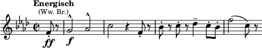 \relative c' { \clef treble \time 2/2 \set Score.tempoHideNote = ##t \tempo "Energisch" 2 = 92 \key f \minor \partial 4*1 f8-.\ff^\markup{\center-align \smaller {(Ww. Br.)}} r | g2\f^^ aes^^ | c r4 f,8-. r | bes-. r c-. r des4-- c8-. bes-. | f'2( c8) r }