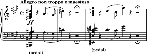 \relative c' {
\new PianoStaff <<
\new Staff {
\key fis \minor \time 2/2 \tempo "Allegro non troppo e maestoso"
<dis' a fis dis>4\ff r a4.( gis8 dis'4) r r2\fermata
<gis d! b gis>4 r d4.( cis8 gis'4) r r2\fermata
}
\new Staff {
\key fis \minor \time 2/2 \clef bass
<<
{
\voiceOne
<bis,, a fis bis,>4 d,4\rest s2 s1 <eis' d! b eis,>4 d,4\rest
}
\new Voice
{
\voiceTwo
bis,4_\markup {(pedal)} s a''4.( gis8 dis'4) d,4\rest d2\rest\fermata |
eis,4_\markup {(pedal)} s d''4.( cis8 gis'4) d,4\rest d2\rest\fermata
}
>>
}
>>
}