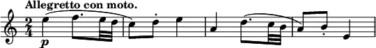 \relative c' { \key a \minor \time 2/4 \tempo "Allegretto con moto."
e'4\p (f8. e32 d c8) d-. e4 a, d8.( c32 b a8) b-. e,4 }