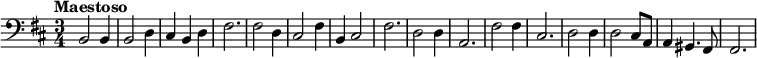 \relative c {\clef bass \key b \minor \time 3/4 \tempo "Maestoso" b2 b4 b2 d4 cis b d fis2. fis2 d4 cis2 fis4 b, cis2 fis2. d2 d4 a2. fis'2 fis4 cis2. d2 d4 d2 cis8 a a4 gis4. fis8 fis2.}