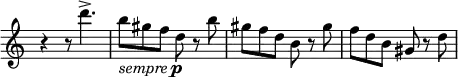 
\relative c''' {
 \new Staff \with { \remove "Time_signature_engraver" } { \key a \minor \time 6/8 \set Score.tempoHideNote = ##t \tempo "" 4=180
  r4 r8 d4.-> b8_\markup { \italic sempre \dynamic p } gis f d r b' gis f d b r gis' f d b gis r d'
 }
}
