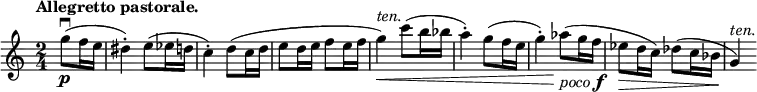 
\relative c''' {
 \key c \major \time 2/4 \set Score.tempoHideNote = ##t \tempo "Allegretto pastorale." 4=88 \partial 4
 \override Score.NonMusicalPaperColumn #'line-break-permission = ##f
 g8\p \downbow ( f16 e dis4-.) e8( es16 d c4-.) d8( c16 d e8 d16 e f8 e16 f g4^\markup \italic ten. ) \<
 c8( b16 bes a4-.) g8( f16 e g4*1/2-.) s8\! aes8_\markup { \italic poco \dynamic f }( g16 f es8\> d16 c) des8( c16 bes g4\! ^\markup \italic ten. )
}
