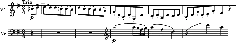 <<
\new Staff \with { instrumentName = #"V1 "}
\relative c'' {
\version "2.18.2"
\key g \major
\tempo "Trio"
\time 3/4
\tempo 4 = 160
\partial 4 cis8 \p (d e d)
d (c!) c (b)
d (c) c (b) b (a)
g-. d-. b-. d-. g,-. d'-.
c-. d-. a-. d-. c-. d-.
b-. d-. g-. d-. e-. a-.
fis4 r
}
\new Staff \with { instrumentName = #"Vc "} \relative c'' {
\key g \major
\time 3/4
\clef "bass"
\partial 4 r4 R1 s2 \clef "treble" g'2 \p (a16 g fis g)
a4 (fis d)
b2 (c'4)
a
}
>>