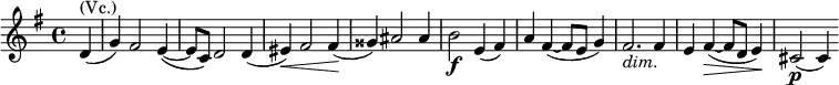 \relative e' { \key e \minor \time 4/4 \partial 4 d4^\markup { (Vc.)}( g) fis2 e4~( | e8 c) d2 d4( | eis)\< fis2 fis4\!( | gisis) ais2 ais4 | b2\f e,4( fis) | a fis~( fis8 e g4) | fis2._\markup { \italic { dim. } } fis4 | e fis~(\> fis8 d e4)\! | cis2\p( cis4) }