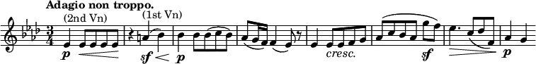  \relative c' { \key aes \major \time 3/4 \tempo "Adagio non troppo."
         es4\p^\markup{ (2nd Vn) } es8\< es es es\!
         r4 a\sf\< ^\markup{ (1st Vn) } ( bes) bes\p bes8 bes( c bes) aes( g16 f) f4( es8) r
         es4 es8\cresc es\! f g aes([ c bes aes] g'\sf[ f]) es4.\> c8( des f,) aes4\p g }

