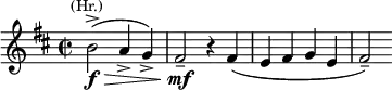 \relative c'' { \key d \major \time 2/2 b2->(\f\>^\markup{\smaller \center-align (Hr.)} a4-> g->) fis2--\mf\! r4 fis( e fis g e fis2--) }