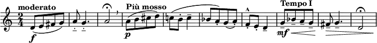 
\relative c' {  \new Staff { \key c \major \time 2/4 \numericTimeSignature
  \tempo moderato  [ d8-\f( e fis g) ] | a-_ g4.-_ | a2\fermata \breathe |
    [ a8^\markup { \bold {Più mosso}} -\p( b cis d) ] | c!( b-. c4-- | [ bes8( a-.) g( a-.) ] | f^^_. e_. d4-- |
    [ g8^\markup { \bold {Tempo I}}-\mf\<-- bes-- a-- g-- ] | fis8\>-- g4.-- |d2\fermata |\! }}
