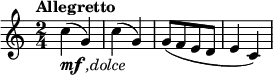 
\relative c'' {  
   \new Staff { \key c \major  \time 2/4 \tempo Allegretto
     c4-\markup { \dynamic mf \italic { ,dolce} }( g) | c( g) | [ g8( f e d ] | e4 c4) |
   } }
