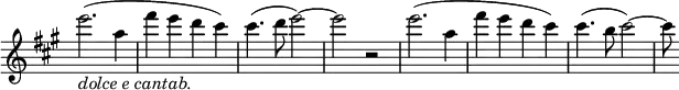
\relative c''' {
 \new Staff \with { \remove "Time_signature_engraver" } { \key a \major \time 4/4 \set Score.tempoHideNote = ##t \tempo "" 4=180
  e2.(_\markup { \italic { dolce e cantab. } } a,4 fis' e d cis) cis4.( d8 e2~) e r2
  e2.( a,4 fis' e d cis) cis4.( b8 cis2~) cis8   
 }
}
