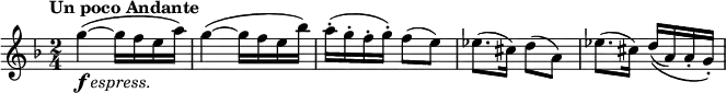 \relative c''' {
\key d \minor
\time 2/4
\tempo "Un poco Andante"
g4~(-\markup{\dynamic "f" \italic "espress."} g16 f e a) | g4~( g16 f e bes') | a-.( g-. f-. g-.) f8( e) |
es8.( cis16) d8( a) | es'8.( cis16) d\(( a) a-. g-.\) |
}