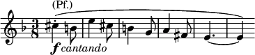 \relative d'' { \key d \minor \time 3/8 cis-.^\markup { (Pf.)}_\markup { \dynamic f \italic { cantando } }( b8 | e4 cis8 | b4 g8 | a4 fis8 | e4.~ | e4) }