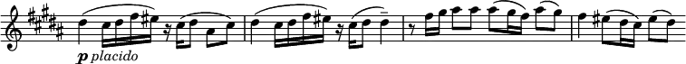 
\relative c'' {
 \new Staff \with { \remove "Time_signature_engraver" } {
  \set Score.tempoHideNote = ##t \tempo "" 4=70 \key b \major \time 4/4
  dis4_\markup { \dynamic p \italic placido } ( cis16 dis fis eis) r cis( dis8 ais cis)
  dis4( cis16 dis fis eis) r cis( dis8 dis4-- )
  r8 fis16 gis ais8 ais ais( gis16 fis) ais8( gis)
  fis4 eis8( dis16 cis) eis8( [ dis] )
 }
}
