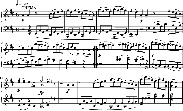 \new PianoStaff <<
\new Staff = "right" \with {
midiInstrument = "acoustic grand"
} \relative c'' {
\key d \major
\time 2/2
\tempo 4 = 142
\partial 2
\repeat volta 2 {
a4^"THEMA." \p a
d2 cis8( d e fis)
g( e) g( e) d( cis b a)
a'( fis a fis) b( g b g)
fis4( e) a,-.\f a-.
d2 fis8( e d cis)
b( d) b( d) b'( a gis fis)
e( a fis d) cis( e d <d, b'>)
<d b'>4( <cis a'>)
}
\repeat volta 2 {
a''8(\p gis a gis)
a( b gis e) g( a fis d)
d'(\f cis b ais) b( a g fis)
<e g>4(\p <d fis>) e <gis, d'>
<< {fis'2( e8) r}\\a,2.\fp >> r4
r2 a4\f a
d2 cis8( d e fis)
g( e) g( e) d( cis b a)
a'( d) b( g) fis( a g <g, e'>)
<g e'>4( <fis d'>)
}
}
\new Staff = "left" \with {
midiInstrument = "acoustic grand"
} {
\clef bass \relative c' {
\key d \major
\time 2/2
\partial 2
\repeat volta 2 {
r2
\clef treble
d8\( a' fis a b, fis' d fis
g, e' b e a, g' e g
d a' fis a g, e' b e\)
<< {d4( cis)} \\ a2 >> r2
\clef bass
fis8\( d' a d d, b' fis b
e, b' gis b gis d' b d\)
<a cis>4 <d, b'> <e a> <e gis>
<a, e' a>2
}
\repeat volta 2 {
r2
<b' dis>4( <e, e'>) <a cis>( <d,! d'>)
\clef treble
b''8( a g fis) g( fis e d)
<< {a'2 ~ a4 s} \\ { cis,( d cis) b}>>
<< {d2( cis8) r}\\a2. >> r4
r1
d8\( a' fis a b, fis' d fis
g, e' b e a, g' e g\)
<d fis>4 \clef bass <g, e'> <a d> <a cis>
<d, a' d>2
}
}
}
>>