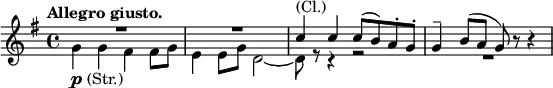 \relative c' \new Staff {
\key g \major \time 4/4 \tempo "Allegro giusto."
<<
{
R1 R c'4^\markup (Cl.) c c8( b) a-. g-. g4-- b8( a g) b\rest b4\rest
}
\\
{
g4_\markup { \dynamic p (Str.) } g fis fis8 g e4 e8 g d2~ d8 r r4 r2 R1
}
>>
}