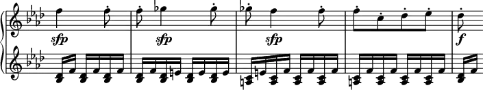 
 \relative c' {
  \new PianoStaff <<
   \new Staff \with { \remove "Time_signature_engraver" } { \key f \minor \time 2/4 \partial 4.
    f'4\sfp f8-. f-. ges4\sfp ges8-. ges-. f4\sfp f8-. f-.[ c-. des-. es-.] des-.\f
   }
   \new Staff \with { \remove "Time_signature_engraver" } { \key f \minor \time 2/4 \partial 4.
    <des, bes>16 f <des bes> f <des bes> f | <des bes> f <des bes> e <des bes> e <des bes> e |
    <c a> e <c a> f <c a> f <c a> f | <c a> f <c a> f <c a> f <c a> f | <des bes>[ f]
   }
  >>
 }
