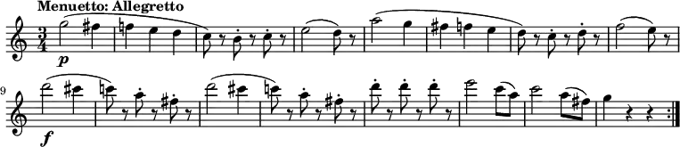 \relative c'' {
\version "2.18.2"
\key c \major
\time 3/4
\tempo "Menuetto: Allegretto"
\tempo 4 = 130
g'2\p (fis4 f! e d c8) r8 b8-. r8 c-. r8
e2 (d8) r8
a'2 (g4 fis f e d8) r8 c8-. r8 d-. r8
f2 (e8) r8
d'2\f (cis4 c!8) r8 a-. r8 fis-. r8
d'2 (cis4 c!8) r8 a-. r8 fis-. r8
d'-. r8 d-. r8 d-. r8
e2 c8 (a)
c2 a8 (fis)
g4 r4 r4 \bar ":|."
}