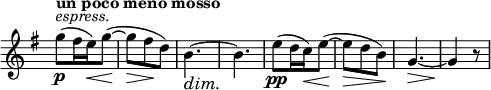 
\relative c' \new Staff \with { \remove "Time_signature_engraver" } {
 \key g \major \time 3/8 \tempo "un poco meno mosso"
  g''8\p ^\markup \italic espress. ( fis16 e\<) g8~( g8\> fis\! d) << b4.~ { s8\dim s4\! } >> b4.
  e8\pp( d16 c\<) e8~( e\> d b\!) g4.~\> g4\! r8
}
