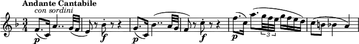 \relative c'' {
\version "2.18.2"
\key f \major
\time 3/4
\tempo "Andante Cantabile"
\tempo 4 = 70
f,8.\p^\markup { \italic {con sordini}} (c16) a'4.. g32 (f
e8) r8 bes'8-.\f r8 r4
g8.\p (c,16) bes'4.. (a32 g
f8) r8 c'8-.\f r8 r4
f8.\p (c16) a'8. (\tuplet 3/2 {g32 f e} g16 f e d)
c8 (b bes4 a)
}