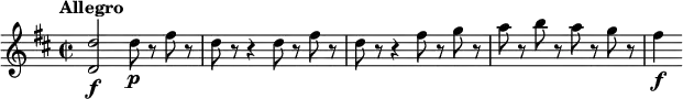 \relative c'' {
\tempo "Allegro"
\key d \major
\time 2/2
<d d,>2\f d8\p r fis r |
d8 r r4 d8 r fis r |
d8 r r4 fis8 r g r |
a8 r b r a r g r |
fis4\f
}