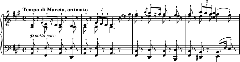 
 \relative c' {
  \new PianoStaff <<
   \new Staff { \key a \major \time 4/4 \tempo "Tempo di Marcia, animato"
    <<
     {
      \override Score.NonMusicalPaperColumn #'line-break-permission = ##f
      <cis a>8-! b'8\rest \slashedGrace e,8_\( d8-!\) [ r16 cis] cis8-! b'8\rest b,-! b'8\rest
      cis,-! b'8\rest \times 2/3 { e,-! [ d-! cis-!] } cis4. b'16\rest \clef bass \stemDown a,
      <a fis>8-! \stemUp d,\rest \slashedGrace cis'_\( b-!\) [ r16 a] a8-! d,\rest gis-! d\rest
      a'-! d,\rest \times 2/3 { cis'-! [ b-! a-! ] } \stemDown a4( gis8-!)
     }
    \\
     {
      s4 a8 s a s a s | a s a s a4. s8 | s4 fis8 s fis s fis s |
      fis s fis8*2/3 s a \stemUp \override NoteColumn #'force-hshift = #-1.8 <b e,>4
     }
    >>
   }
   \new Dynamics {
    s4_\markup { \dynamic p \italic { sotto voce } }
   }
   \new Staff { \key a \major \time 4/4 \clef bass
    <<
     {
      <e, a,>8-! d\rest <fis fis,>-! d\rest <e a,>-! d\rest <fis d,>-! d\rest |
      <e a,>-! d\rest <fis fis,>-! d\rest <e a,>4. d8\rest |
      <cis fis,>-! d\rest <d d,>-! d\rest <cis fis,>-! d\rest <d b,>-! d\rest |
      <cis fis,>-! d\rest <b dis,>-! d\rest b8.( fis'16 e8-!) d8\rest
     }
    \\
     { s1 s s s2 e,4 s }
    >>
   }
  >>
 }
