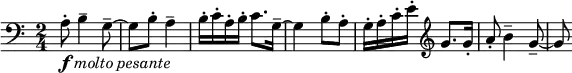 \relative c' {
\key c \major \clef bass
\time 2/4
\tempo ""
\tempo 4 = 140
a8-._\markup{ \musicglyph #"f" \italic "molto pesante" } b4-- g8--~
g b-. a4--
b16-. c-. a-. b-. c8. g16--~
g4 b8-. a-.
g16-. a-. c-. e-. \clef "treble" g8. g16-.
a8-. b4-- g8--~
g
}