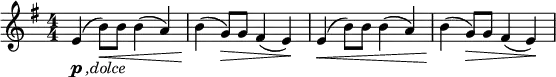 \relative c' { \time 4/4 \clef treble \key e \minor \numericTimeSignature
e4-\markup { \dynamic p \italic { ,dolce} }( b'8)\< b b4( a) | b(\! g8\>) g fis4( e)\! |
e4(\< b'8) b b4( a) | b(\! g8\>) g fis4( e)\! |
}