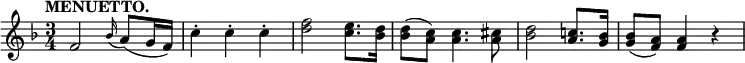 
\relative c' { \set Score.tempoHideNote = ##t \tempo "MENUETTO." 4=140 \key f \major \time 3/4
 f2 \appoggiatura bes16 a8( g16 f) c'4-. c-. c-.
 <f d>2 <e c>8. <d bes>16 q8( <c a>) q4. <cis a>8
 <d bes>2 <c! a>8. <bes g>16 q8( <a f>) q4 r
}
