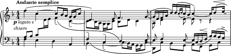 
\relative c'' {
  \new PianoStaff <<
   \new Staff = "R" {
    \key f \major \numericTimeSignature \time 4/4 \set Score.tempoHideNote = ##t \tempo "Andante semplice" 4=46
     {
      f( _\markup { \halign #0 \center-align
       \column {
        \line { \dynamic p \italic { legato e } }
        \line { \italic chiaro }
       }
      }
      c~ \stemUp c8 bes16 a g g c8 d,4.) e8 f4. g8~^(
      g16[ e f a] d) [ d^( \grace { c_\( d } c\) bes] c4)~ c16[ d8^\< ^( e16*1/2\!] ~ \hideNotes e32)
     }
   }
   \new Staff = "L" { \key f \major \numericTimeSignature \time 4/4 \clef bass
    <<
     {
      a,,8 bes c \change Staff = "R" \stemDown d16 e f4_- c_-_~
      c8 bes16 a g g c8 bes d c4 a8 d4 e8~ e c\rest c4\rest
     }
    \\
     { s1 \stemUp f,4^- c^- d4. e8~ e f4 e8~ e16 c( d^\< f\! bes) [ bes ^( a g16*1/2]^> \hideNotes f32) }
    \\
     { \stemDown f4 e d \stemUp a \stemDown bes c_-_~ c8 bes16 a g g c8 d,[ c'] bes g a[ f] g c }
    \\
     {
      \hideNotes s4 s \change Staff = "R" 
      \shape #'((2 . -0.5) (4 . -6.5) (0 . 11) (1 . 2)) PhrasingSlur
      f'\( s \change Staff = "L" s s d,\)
     }
    \\
     {
      \hideNotes s1
      \shape #'((0 . -0.5) (0 . -4.5) (-3 . -1) (-2.5 . 0)) PhrasingSlur
      f4_\( s s s d,8\)
     }
    >>
   }
  >>
 }
