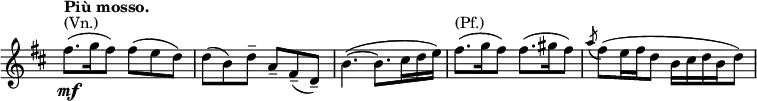 \relative c'' {
\new Staff \with { \remove "Time_signature_engraver" } {
\set Score.tempoHideNote = ##t \tempo "Più mosso." 4.=70 \key b \minor \time 6/8
fis8.\mf ^\markup (Vn.) ( g16 fis8) fis( e d) d( b) d-- a-- fis--( d--) b'4.~ ( b8. cis16 d e)
fis8.^\markup (Pf.) ( g16 fis8) fis8.( gis16 fis8)
\acciaccatura a fis( e16 fis d8 b16 cis d b d8)
}
}