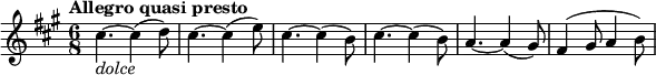 \relative g' { \key a \major \time 6/8 \tempo "Allegro quasi presto" cis4._\markup { \italic dolce }~ cis4( d8) | cis4.~ cis4( e8) | cis4.~ cis4( b8) | cis4.~ cis4( b8) | a4.~ a4( gis8) | fis4( gis8 a4 b8) }