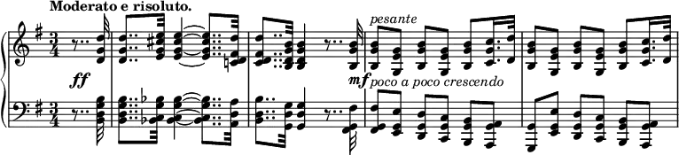 
 \relative c' {
  \new PianoStaff <<
   \new Staff { \key g \major \time 3/4 \tempo "Moderato e risoluto." \partial 4
    \override Score.NonMusicalPaperColumn #'line-break-permission = ##f
    r8.. <d' g, d>32 <d g, d>8.. <e cis g e>32 <e~ cis~ g~ e~>4 <e cis g e>8.. <d fis, d c!>32
    <d fis, d c>8.. <b g d b>32 <b g d b>4 r8.. <b g b,>32
    <b g b,>8^\markup \italic pesante <g e g,> <b g b,> <g e g,> <b g b,> <c g c,>16. <d d,>32
    <b g b,>8 <g e g,> <b g b,> <g e g,> <b g b,> <c g c,>16. <d d,>32
   }
   \new Dynamics {
    \override TextScript #'whiteout = ##t
    s4-\markup \dynamic ff s2. s2 s8.. s32-\markup { \lower #2 \dynamic mf }
    s4-\markup \italic { poco a poco crescendo }
   }
   \new Staff { \key g \major \time 3/4 \clef bass
    r8.. <b, g d b>32 <b g d b>8.. <bes g c, bes>32 <bes~ g~ c,~ bes~>4 <bes g c, bes>8.. <a d, a>32
    <b d, b>8.. <g d g,>32 <g d g,>4 r8.. \once \stemDown <fis g, fis>32
    <fis g, fis>8 <e g, e> <d g, d>[ <c g c,>] <b g b,> <a g a,>
    <g g,> <e' g, e> <d g, d>[ <c g c,>] <b g b,> <a g a,>
   }
  >>
 }
