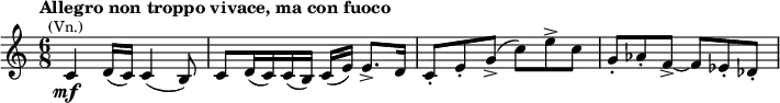  \relative c' {\key c \major \time 6/8 \set Score.tempoHideNote = ##t \tempo "Allegro non troppo vivace, ma con fuoco" 4.=80 c4^\markup{\smaller \center-align (Vn.)}_\markup{\center-align \dynamic mf} d16( c) c4( b8) c d16( c) c( b) c([ e)] e8.-> d16 c8-. e-. g->( c) e-> c g-. as-. f->~ f es-. des-.} 