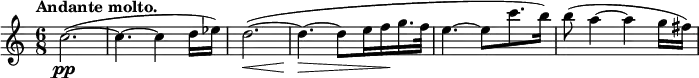 
 \relative c' { \key c \major \time 6/8 \tempo "Andante molto."
  c'2.\pp~( c4.~ c4 d16 es) d2.~\<( d4.~\> d8[ e16 f\! g16. f32] e4.~ e8( c'8. b16) b8( a4~ a g16 fis)
 }

