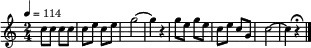 
\header { tagline = ##f }
\score {
  \new Staff \with{ \magnifyStaff #2/3 }{
    \transposition g   % ← G管のビューグルを想定
    \override Score.MetronomeMark.font-size = #-3
    \tempo 4 = 114   % ← 楽譜とmidiの演奏テンポ
    \time 2/4 
    %\set Staff.midiInstrument = #"trumpet"
    \override Score.SpacingSpanner #'common-shortest-duration = #(ly:make-moment 1 4)
    \new Voice {
      \relative c'' {c8 c8 c8 c8 c8 e8 c8 e8 g2~ g4 r4 
                     g8 e8 g8 e8 c8 e8 c8 g8 c2~ c4 r4 \fermata\bar "|."
      }
    }
  }
  \layout {indent = 0\mm line-width = 78\mm}
  \midi {}
}