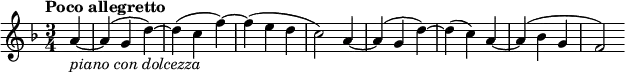 \relative c'' { \key f \major \time 3/4 \set Score.tempoHideNote = ##t \tempo "Poco allegretto" 4=108 \partial 4
a4~_\markup { \italic { piano con dolcezza } } a( g d')~ d( c f)~ f( e d c2) a4~ a( g d')~ d( c) a~ a( bes g f2)
}